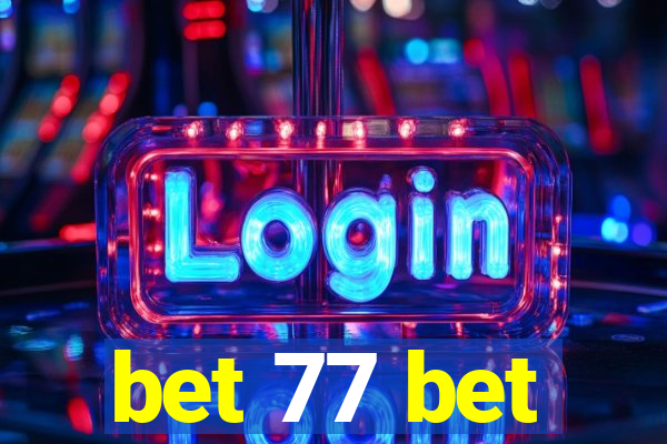 bet 77 bet